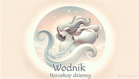 horoskop wodnik|Wodnik horoskop dzienny, horoskop dla Wodnika na。